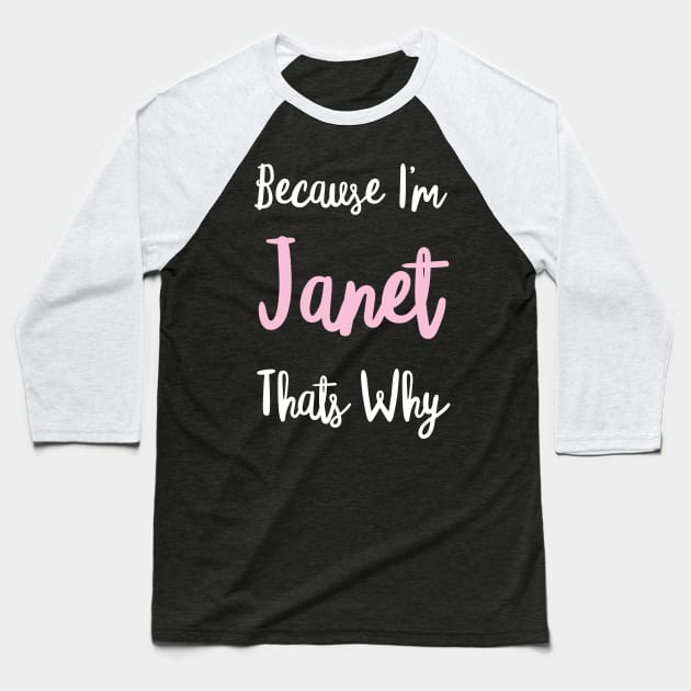 Janet Personalized Name Gift Woman Girl Pink Thats Why Custom Girly Women Baseball T-Shirt by Shirtsurf